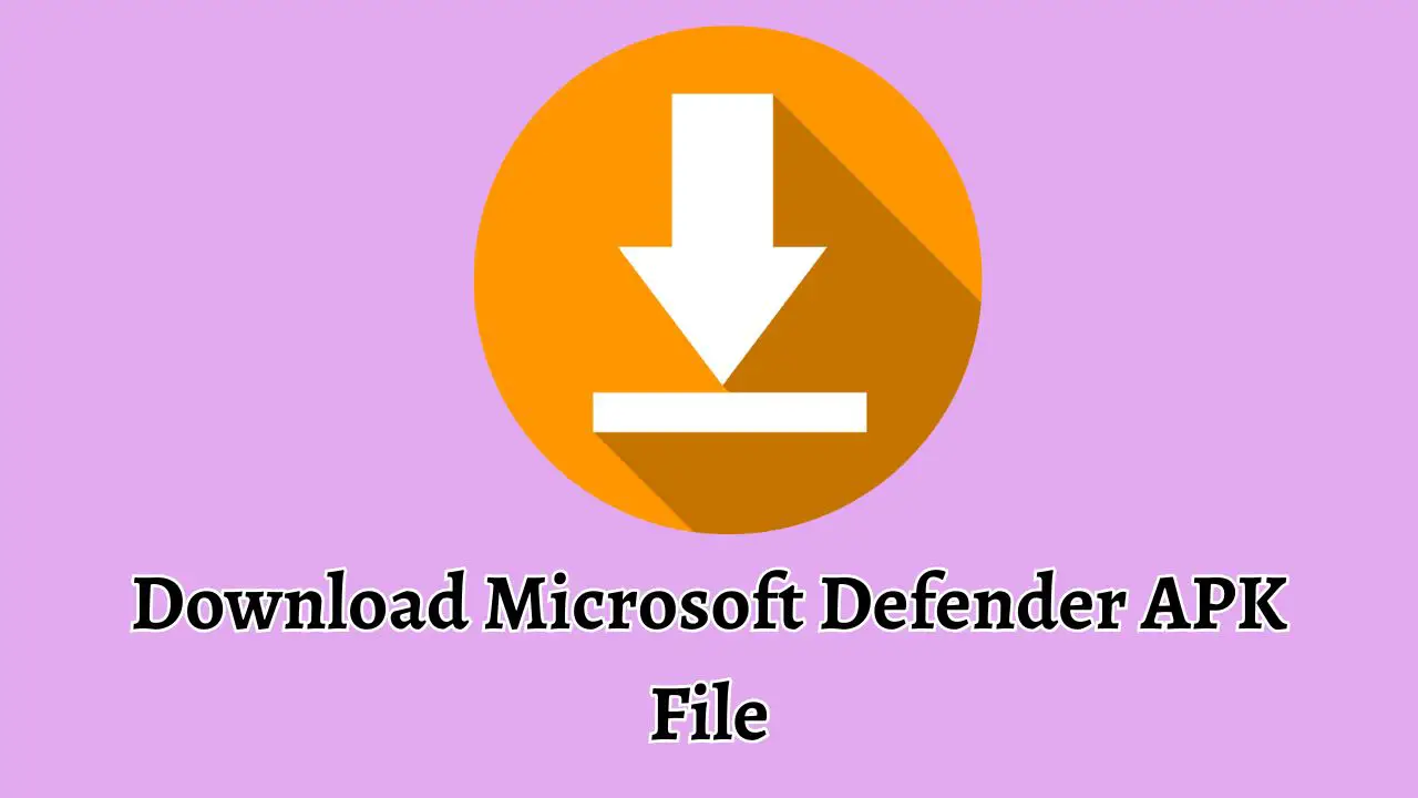 Microsoft Defender for Android Download & Install APK