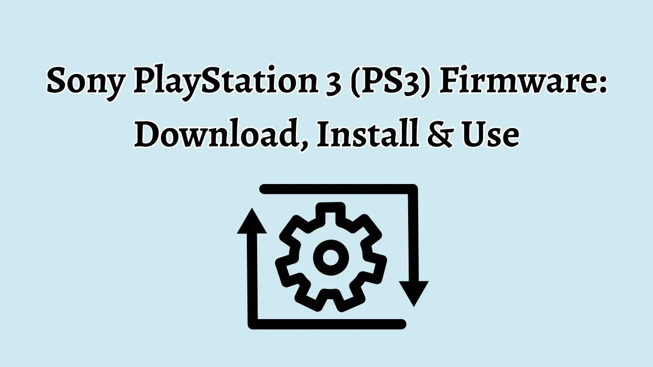 Sony PlayStation 3 (PS3) Firmware 4.93 Download, Install & Use