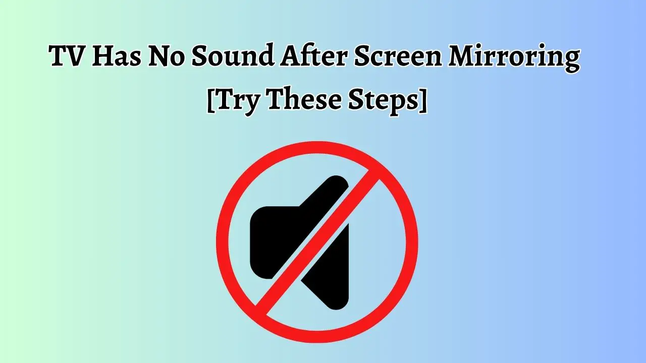 TV Has No Sound After Screen Mirroring