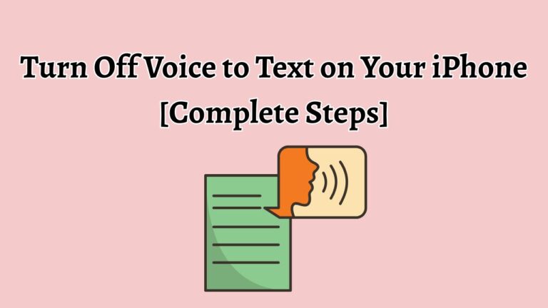 How to Turn Off Voice to Text on Your iPhone? [Complete Steps]