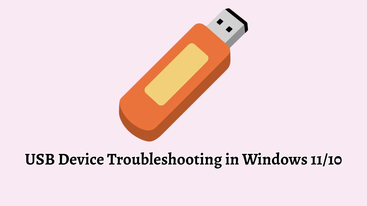 USB Device Troubleshooting in Windows 11 or 10