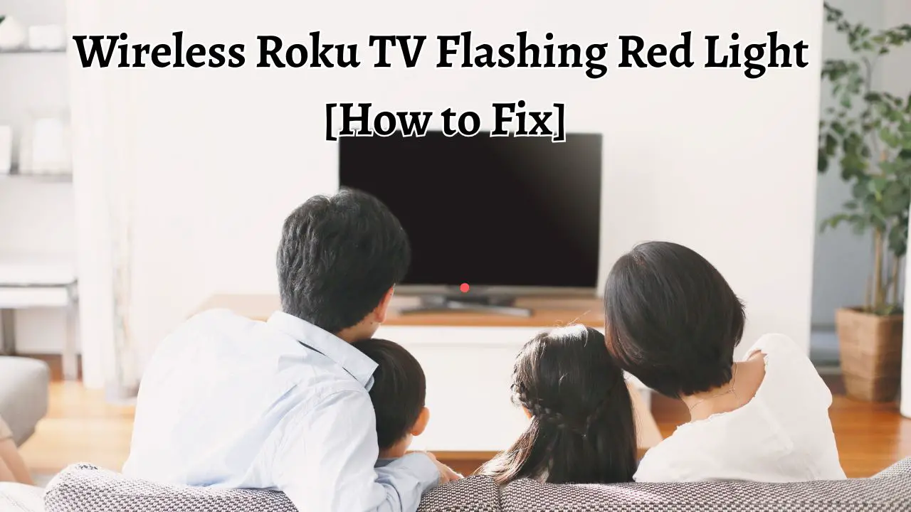 Wireless Roku TV Flashing Red Light