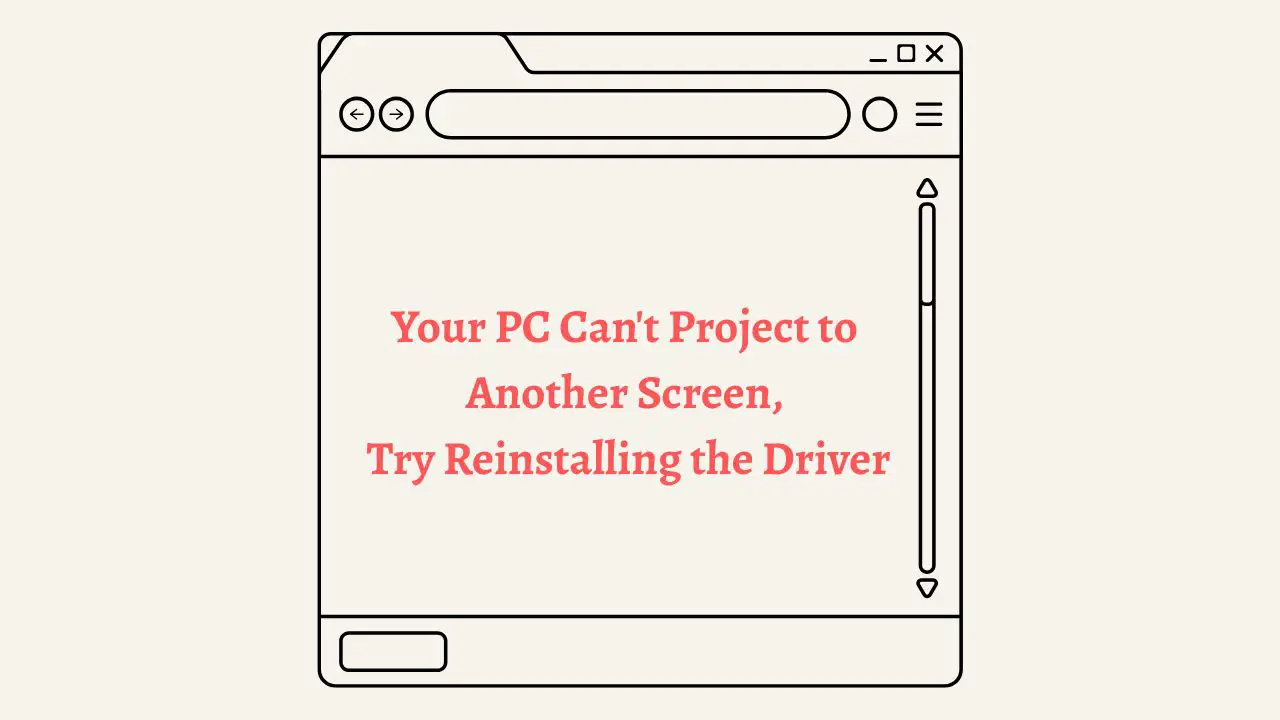 Your PC Can't Project to Another Screen, Try Reinstalling the Driver