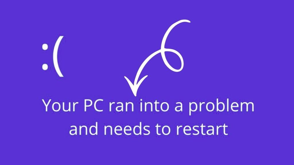 Your PC Ran Into a Problem and Needs Restart