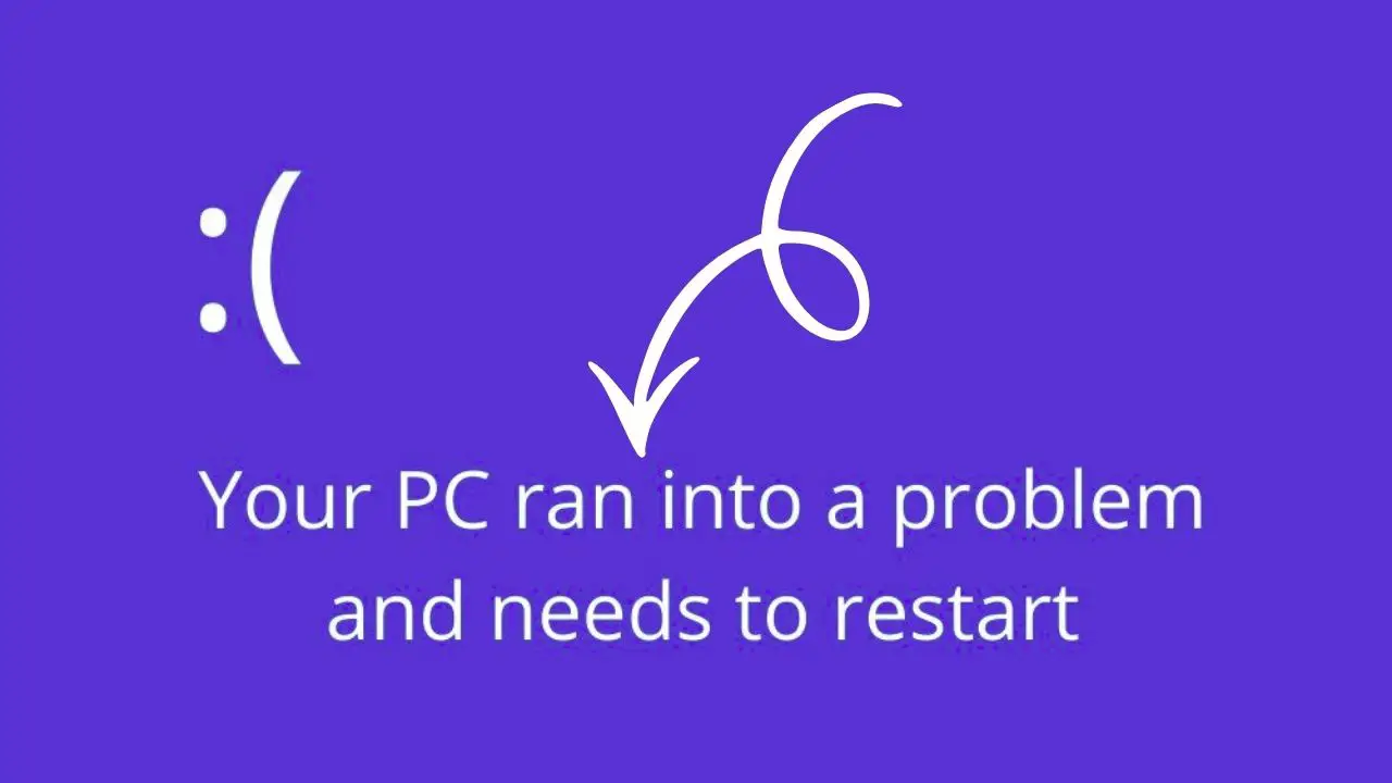 Your PC Ran Into a Problem and Needs Restart