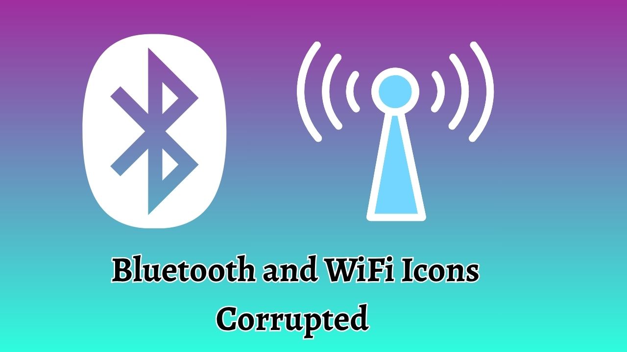 Bluetooth and WiFi Icons Corrupted or Missing in Windows 11/10