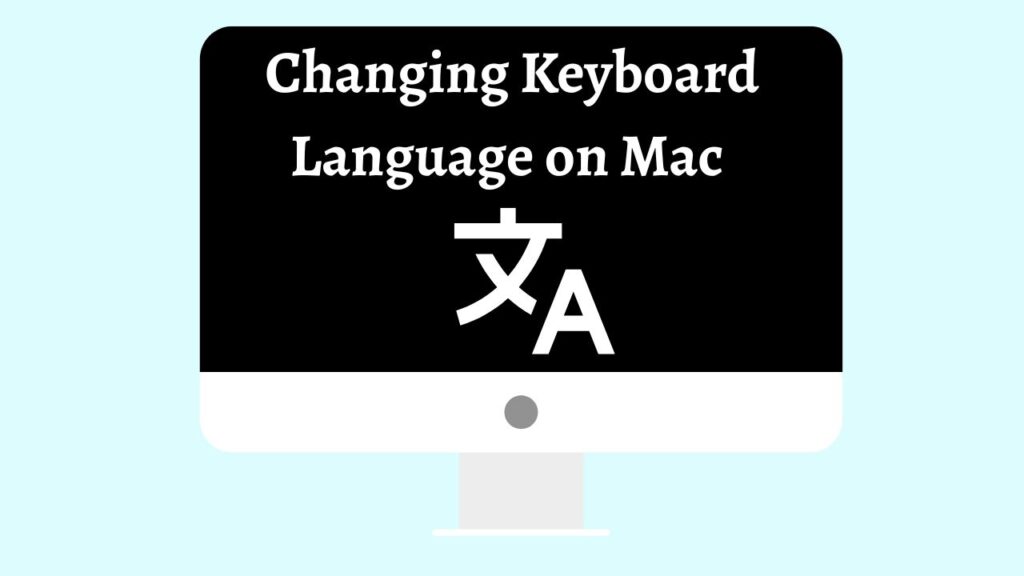 Changing Keyboard Language on Mac