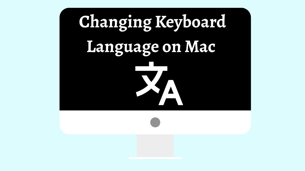 Changing Keyboard Language on Mac
