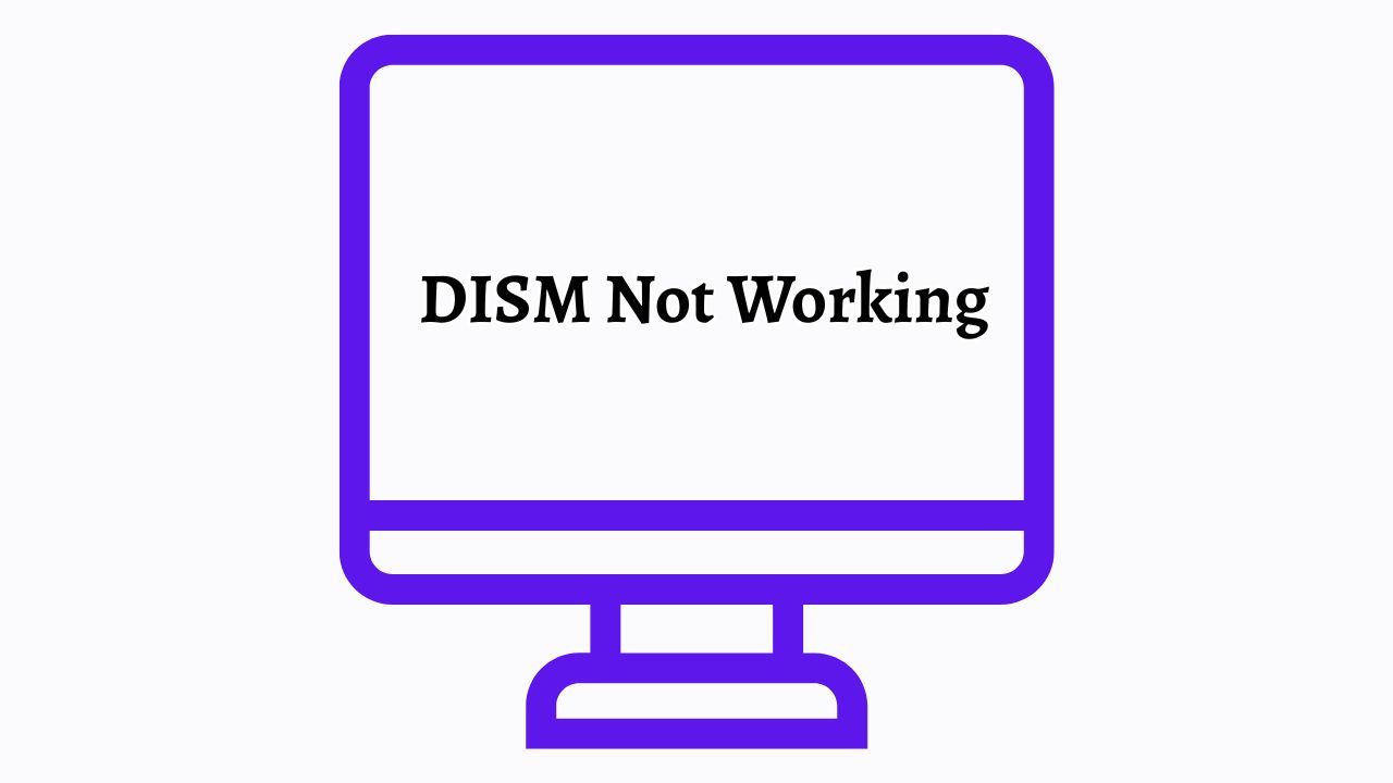 DISM Not Working in Windows 11 or 10