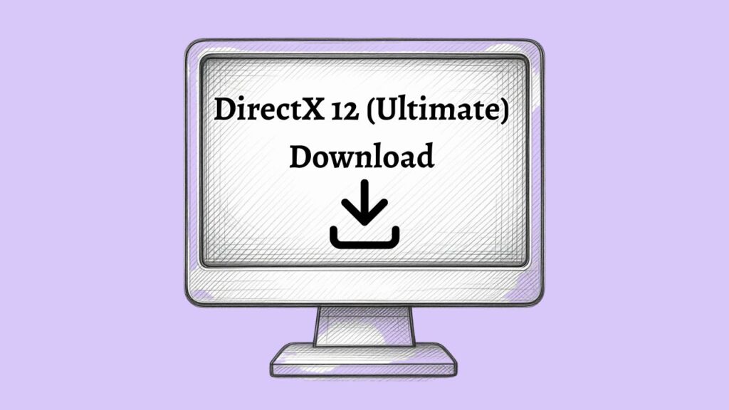DirectX 12 (Ultimate) Download for Windows 10 or 11 PC