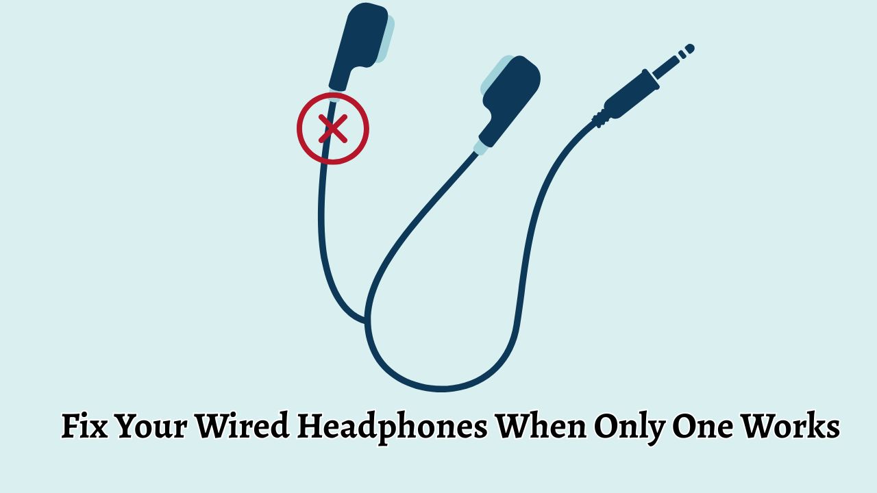 Fix Your Wired Headphones When Only One Works