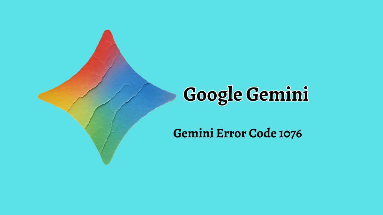 Gemini Error Code 1076 [Complete Guide to Fix It]