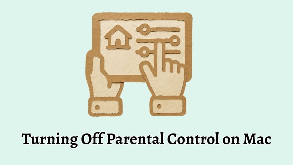 Turning Off Parental Control on Mac