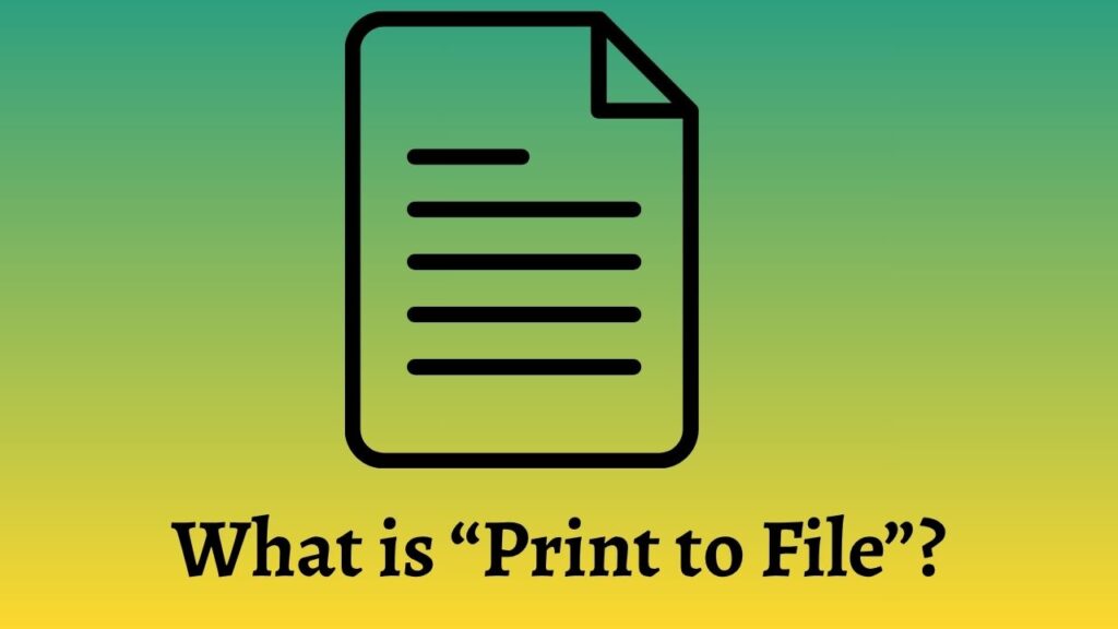 What is “Print to File” & How to Use it in Windows 11 or 10
