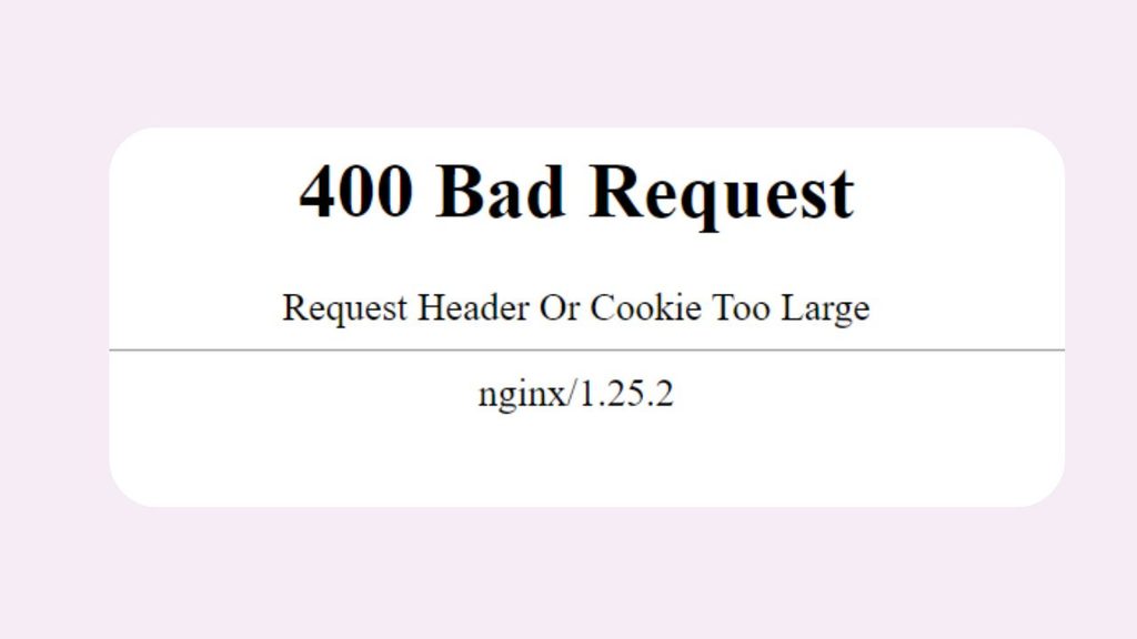 400 Bad Request: Request Header or Cookie Too Large