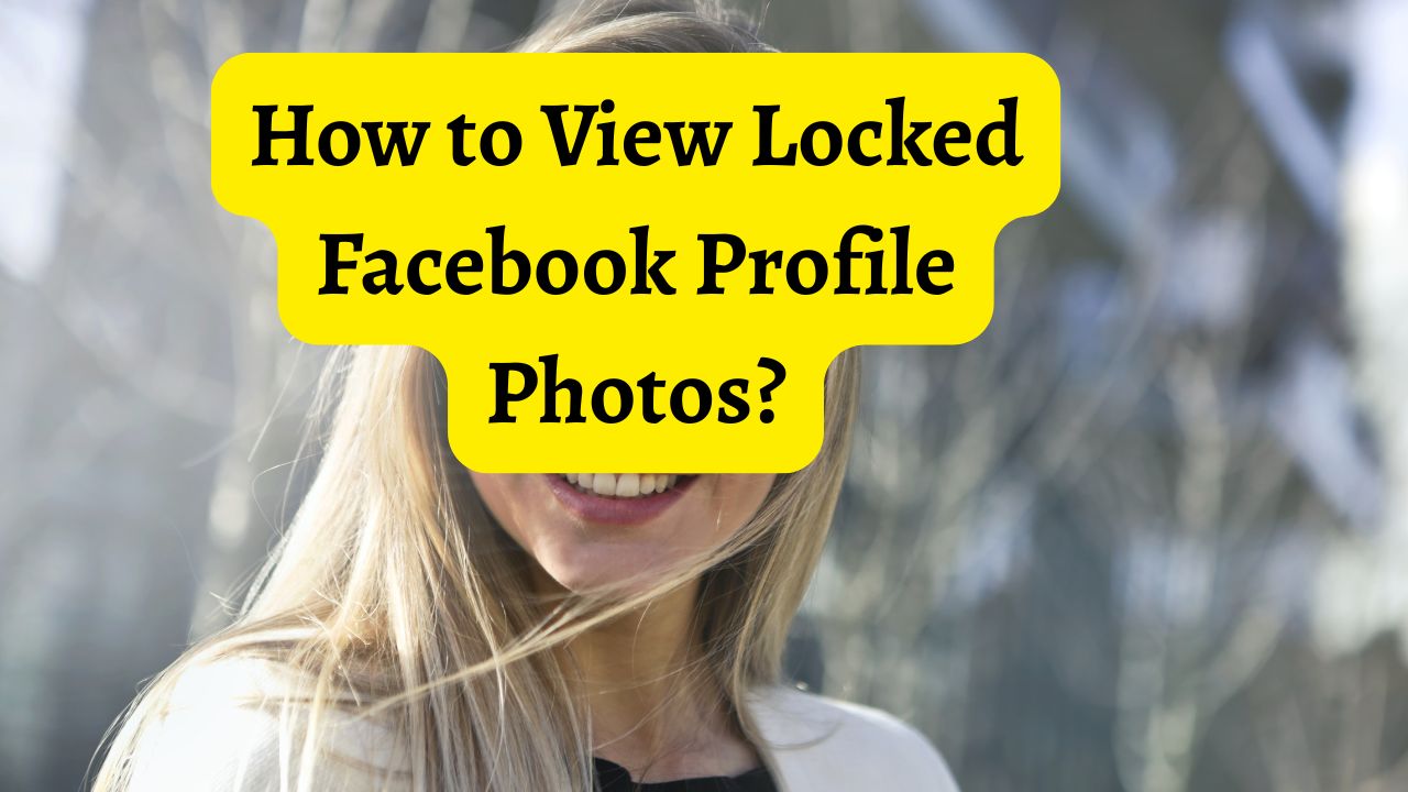 How to View Locked Facebook Profile Photos