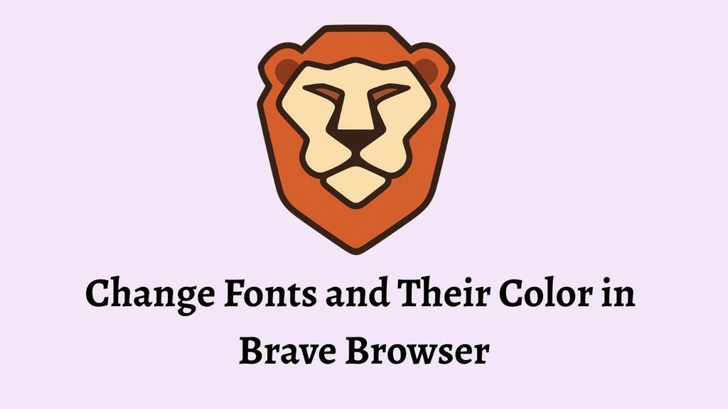 How to Change Fonts and Their Color in Brave Browser