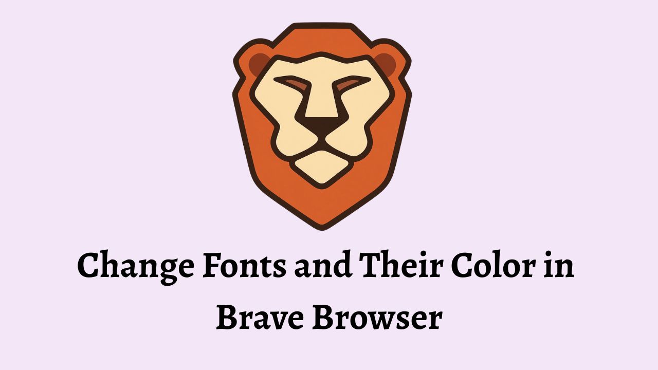 How to Change Fonts and Their Color in Brave Browser