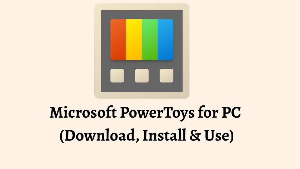 Microsoft PowerToys for PC_ Download, Install & Use
