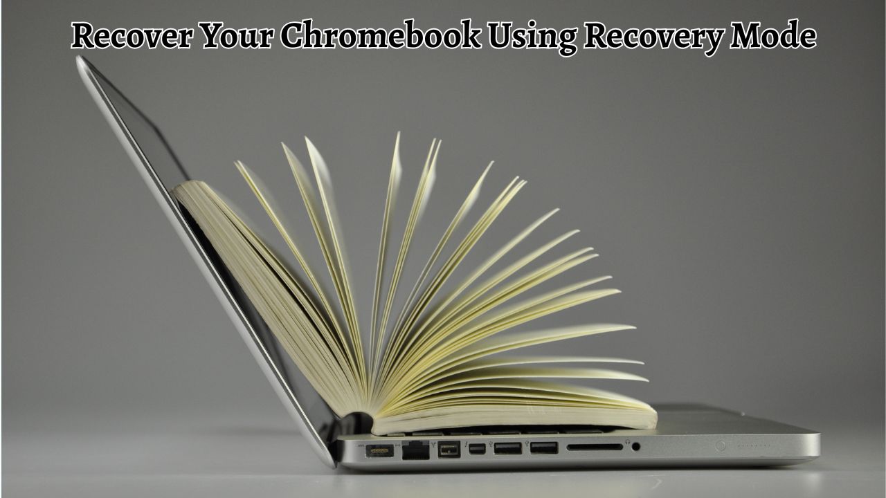 Recover Your Chromebook Using Recovery Mode