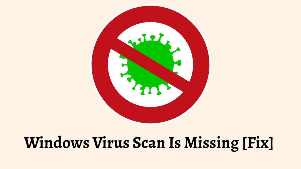 Windows Virus Scan Is Missing [Fix]